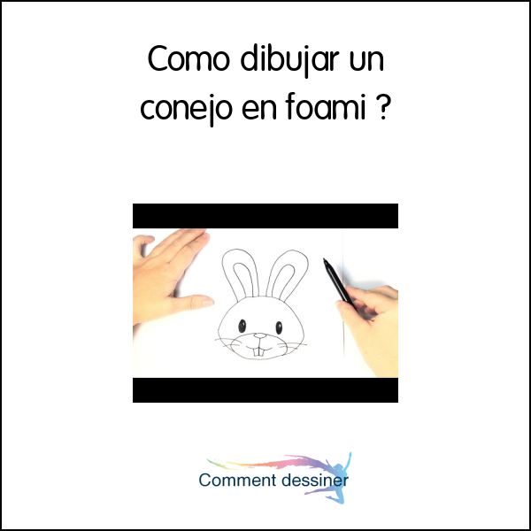 Como dibujar un conejo en foami